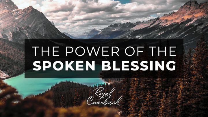 The Power of the Spoken Blessing