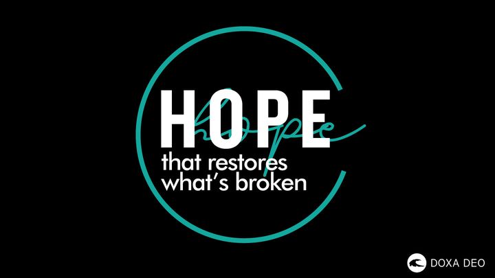 Hope That Restores What's Broken | a 7-Day Doxa Deo Plan