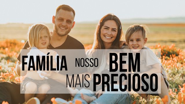 Família Nosso Bem Mais Precioso Devotional Reading Plan Família Nosso Bem Mais Precioso Devotional Reading Plan