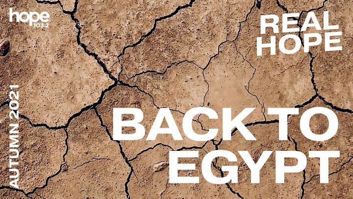 Real Hope: Back to Egypt