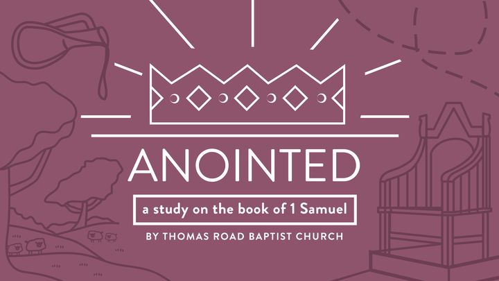Anointed: A Study in 1 Samuel