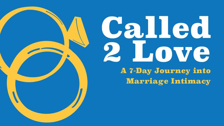 Called 2 Love: A Journey Into Marriage Intimacy