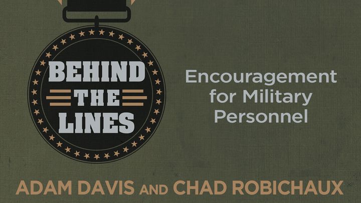 Behind the Lines: Encouragement for Military Personnel