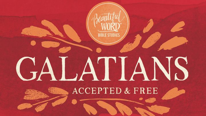 Galatians: Accepted & Free