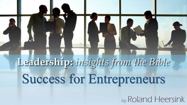 Leadership: God’s Plan of Success for Entrepreneurs