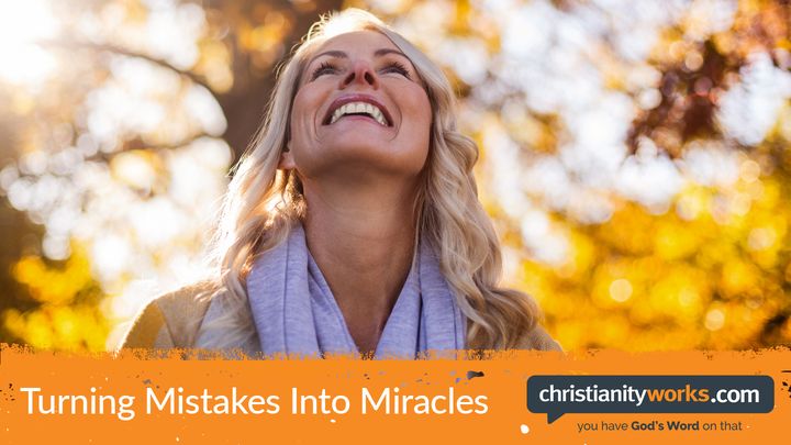 Turning Mistakes Into Miracles