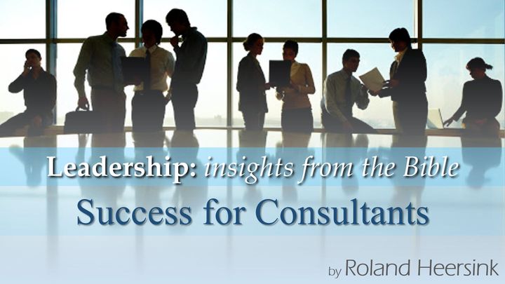 Leadership: God’s Plan of Success for Consultants