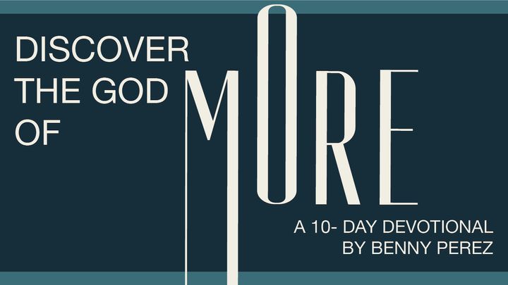 Discover the God of More