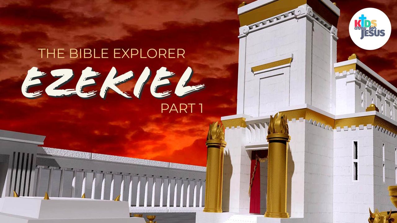 Scripture Explorers Youtube Bible Explorer for the Young (Ezekiel - Part 1)