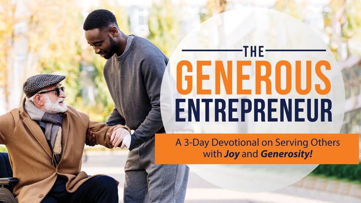 The Generous Entrepreneur: A 3-Day Devotional on Serving Others With Joy and Generosity
