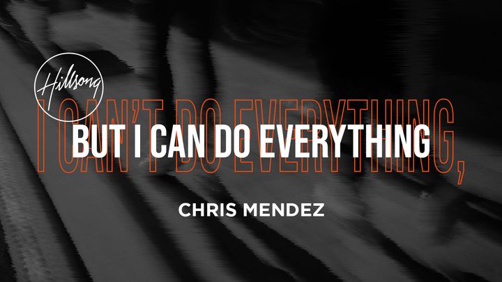 I Can't Do Everything, but I Can Do Everything