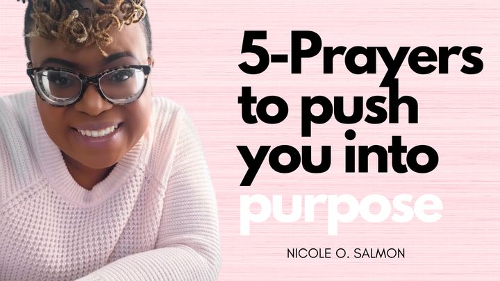 5 Prayers to Push You Into Purpose
