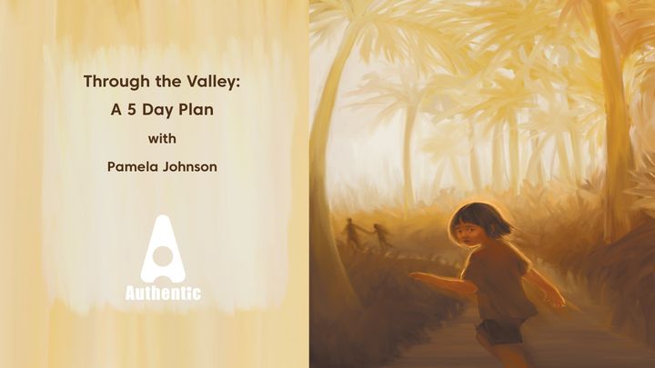 Through the Valley: Five-Day Bible Plan With Pamela Johnson