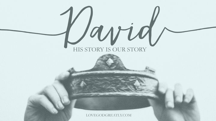Davi: Uma História Como A Nossa [Português] - Love God Greatly