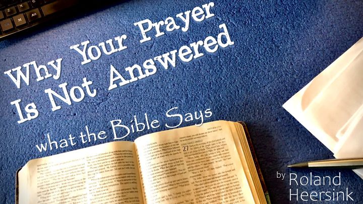 Why Your Prayer Is Not Answered – What the Bible Says