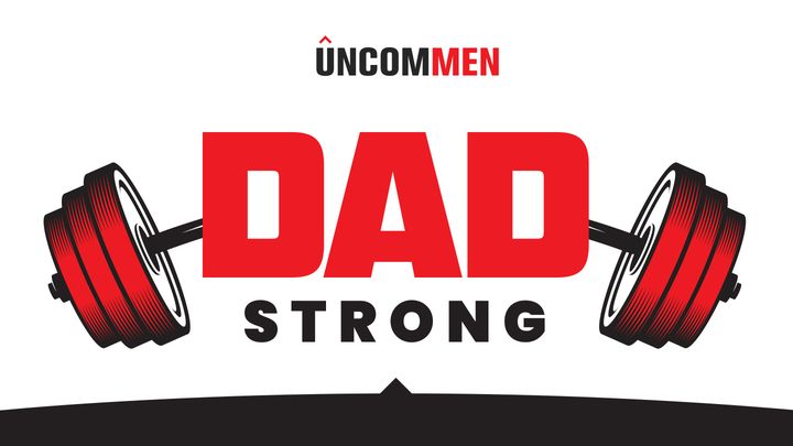 Uncommen: Dad Strong