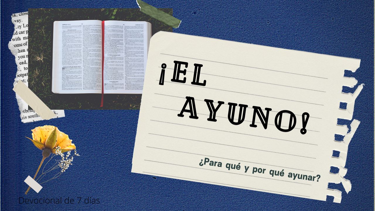 El Verdadero Ayuno - Día 7 de 7