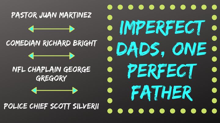 Imperfect Dads, One Perfect Father