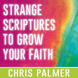 Strange Scriptures to Grow Your Faith