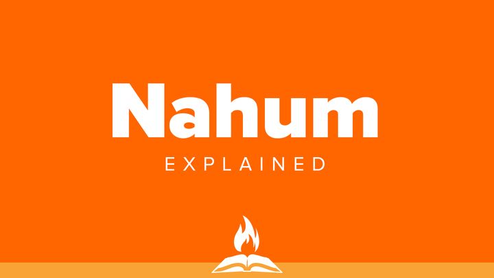 Nahum Explained | Judgement Falls