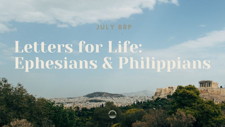 Letters for Life: Ephesians & Philippians