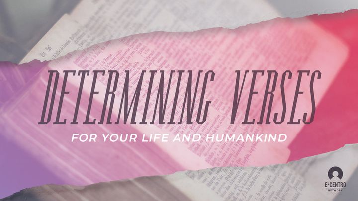 [Great Verses] Determining verses for your life and humankind