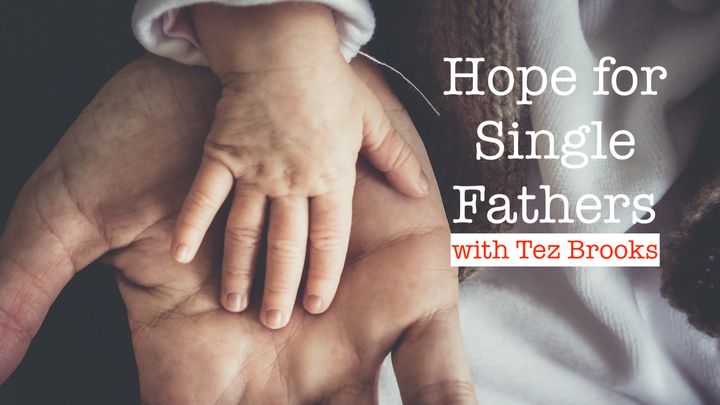 Hope for Single Fathers