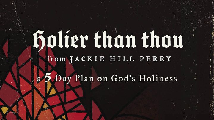 Holier Than Thou: A 5-Day Plan on God's Holiness
