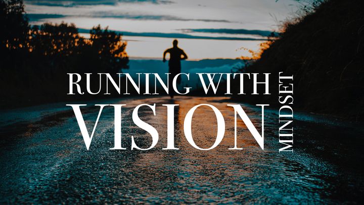 Running With Vision: Mindset