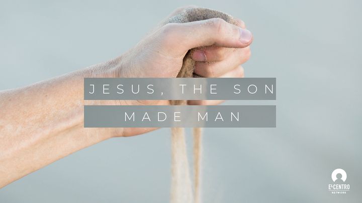 [Great Verses] Jesus, the Son Made Man