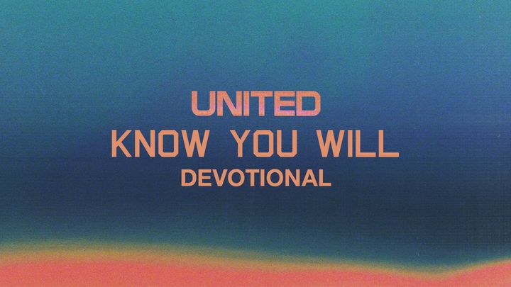 Know You Will 3-Day Devotional by United