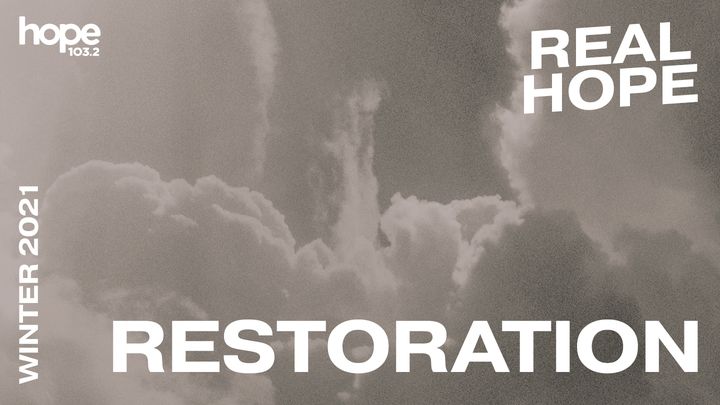 Real Hope: Restoration