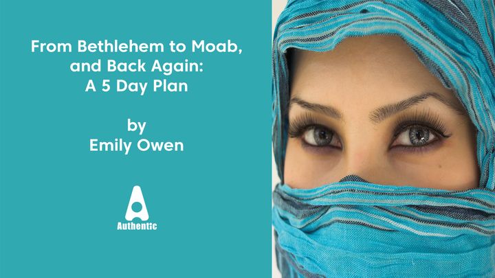 From Bethlehem to Moab, and Back Again: 5 Day Bible Plan