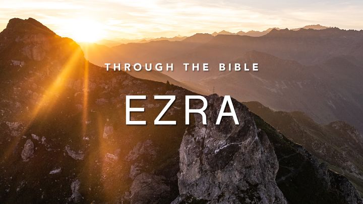 Through the Bible: Ezra