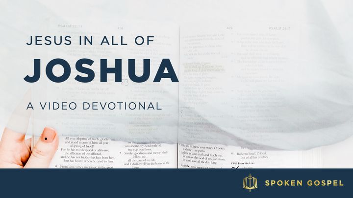 Jesus in All of Joshua - A Video Devotional