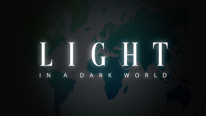 Light in a Dark World- Ephesians