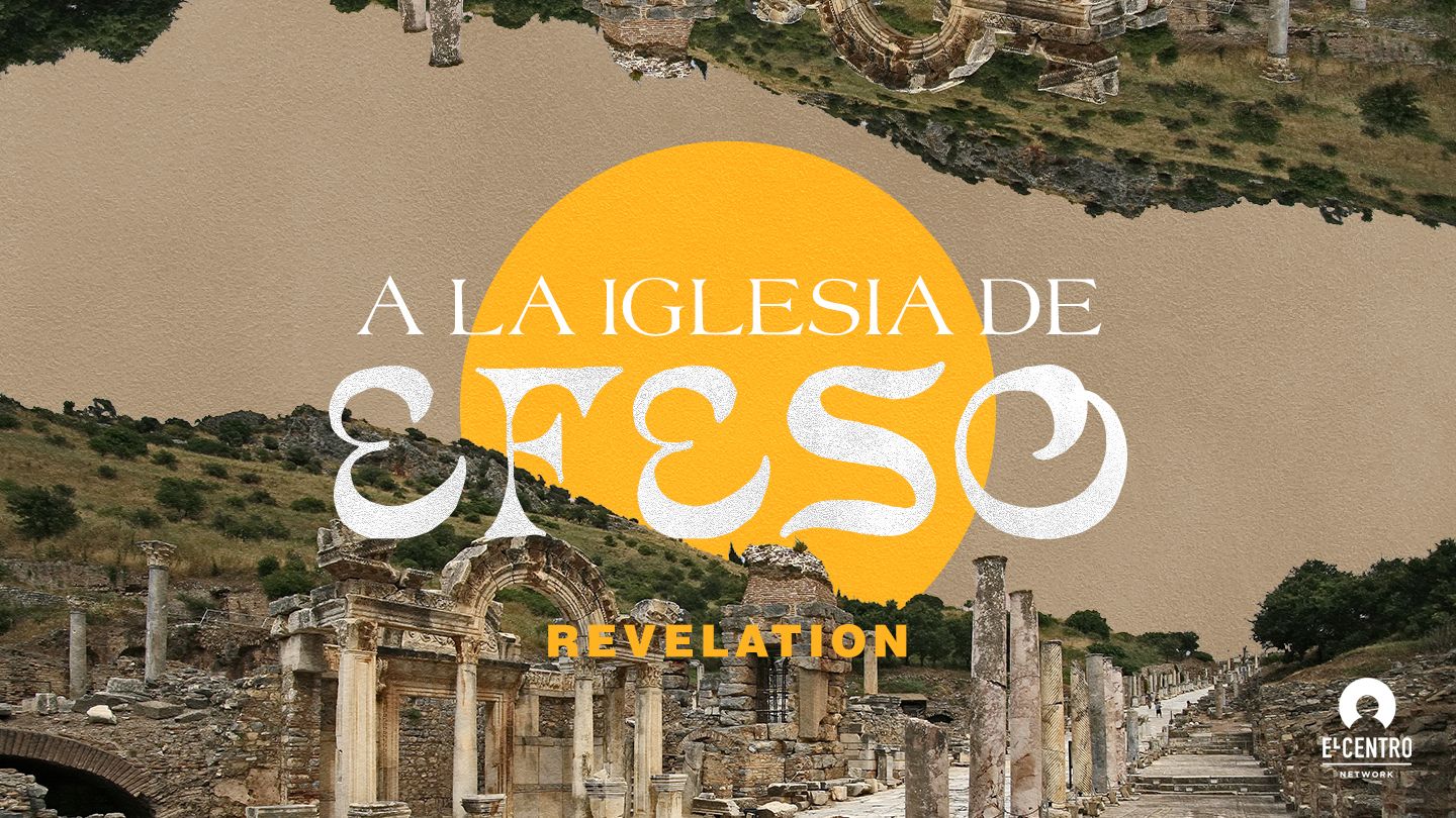 Apocalipsis]A la Iglesia de Éfeso