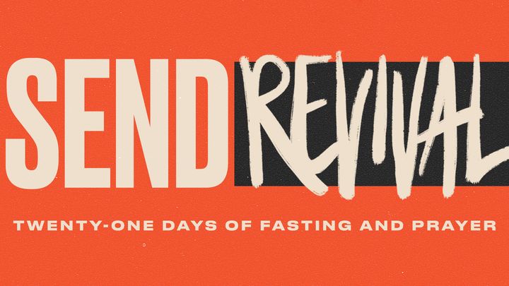 21 Days of Fasting and Prayer Devotional: Send Revival