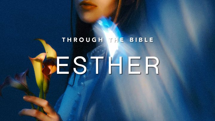 Through the Bible: Esther
