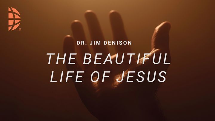 The Beautiful Life of Jesus