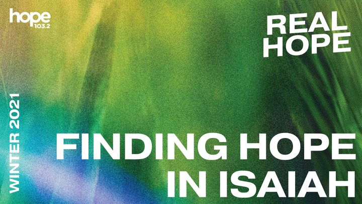 Real Hope: Finding Hope in Isaiah