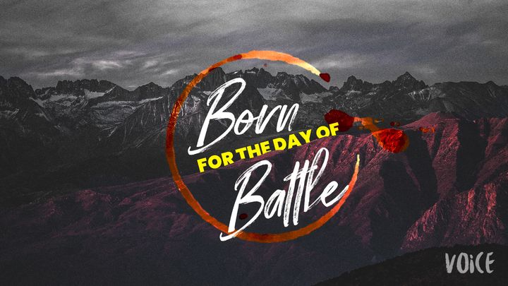 Born for the Day of Battle
