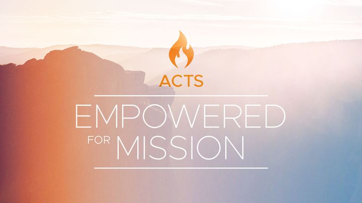 Acts: Empowered for Mission