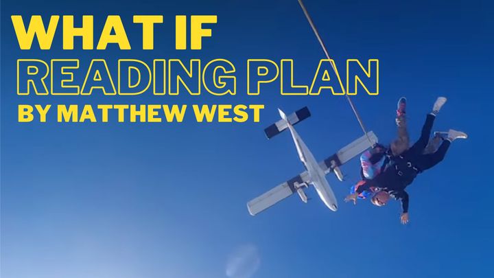 "What If" Reading Plan by Matthew West