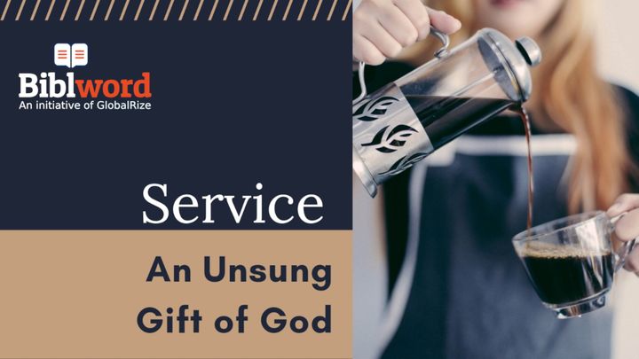 Service: An Unsung Gift of God
