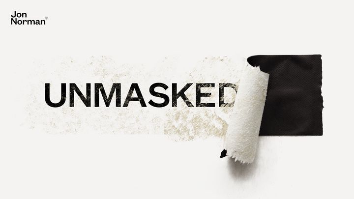 Unmasked - Dare to Be the Real You