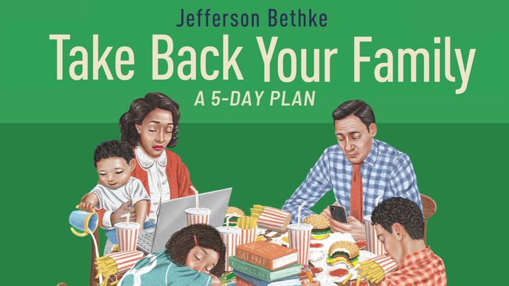 Take Back Your Family 5-Day Plan