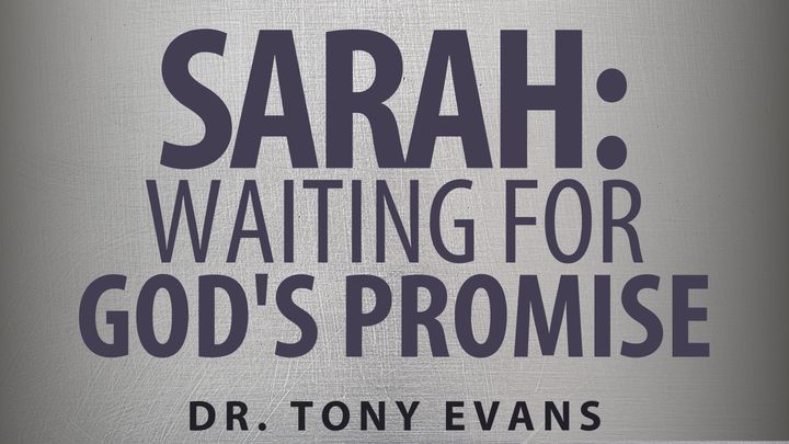 Sarah: Waiting for God’s Promise