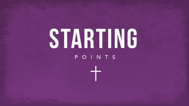 Starting Points- John