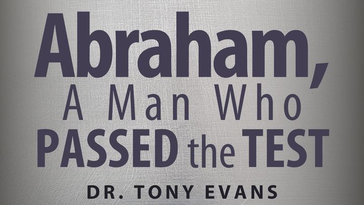 Abraham, a Man Who Passed the Test